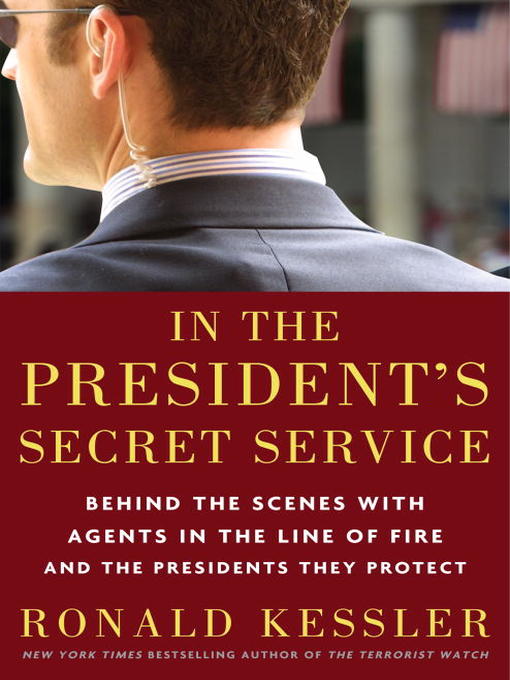 Title details for In the President's Secret Service by Ronald Kessler - Available